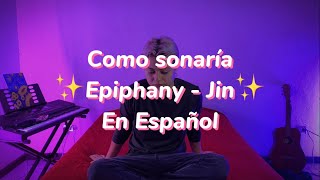 Epiphany - Jin (Version en Español)❤️‍🩹✨