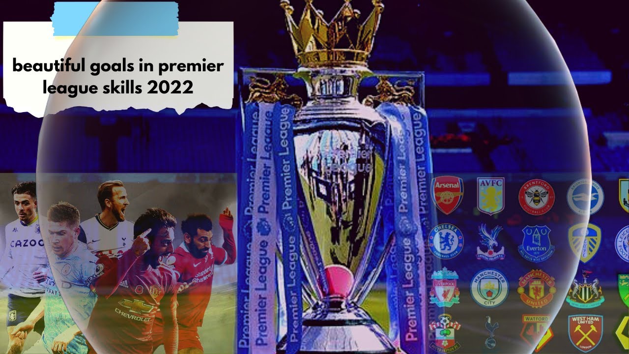 Highlight football goals and skills 2022 premier league football 