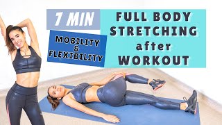 7 MIN STRETCHING EXERCISES AFTER WORKOUT - Full Body Stretch for Flexibility & Mobility