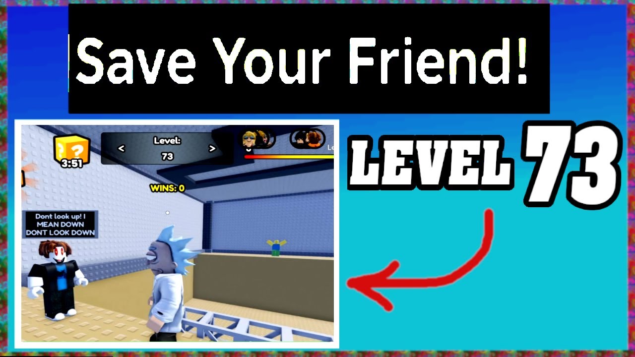 LEVEL 73 SAVE YOUR FRIEND Roblox Walkthrough [Full Guide] [How To Save ...