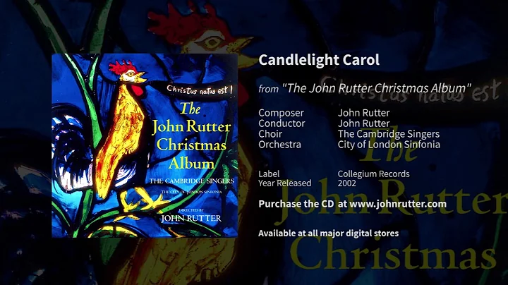 Candlelight Carol - John Rutter, The Cambridge Sin...