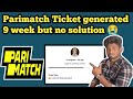 Parimatch Ticket generated but no solution | parimatch deposit ticket generated | parimatch