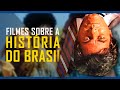 Filmes sobre a histria do brasil