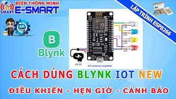 Điều khiển thiết bị dùng Blynk IOT và nodemcu esp8266 - hẹn giờ ON/OFF - cảnh báo trạng thái từ xa