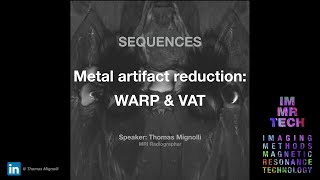 Metal artifact reduction: WARP & VAT Metal Artifact Reduction Techniques Mr Parameters