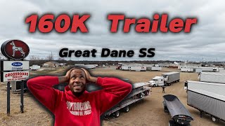 Let's Go Pick Up Our 160k Great Dane SS Trailer