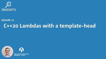 C++ Insights - Episode 11: C++20 Lambdas with a template-head
