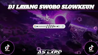 DJ LAYANG SWORO SLOWKEUN||by:AS LXRD🐻🎧