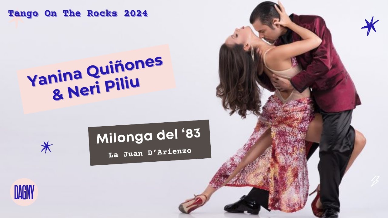 Yanina Quiñones & Neri Piliu dancing to "Milonga del ‘83" by La Juan D’Arienzo at Tango On The Rocks Yanina Quiñones & Neri Piliu dancing to "Milonga del ‘83" by La Juan D’Arienzo at Tango On The Rocks