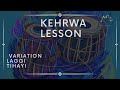 Lesson  kehrwa laggi  variations 
