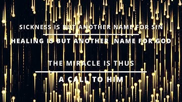 ACIM Lesson 356 Sickness is but another name for sin. Healing is but another name for God.
