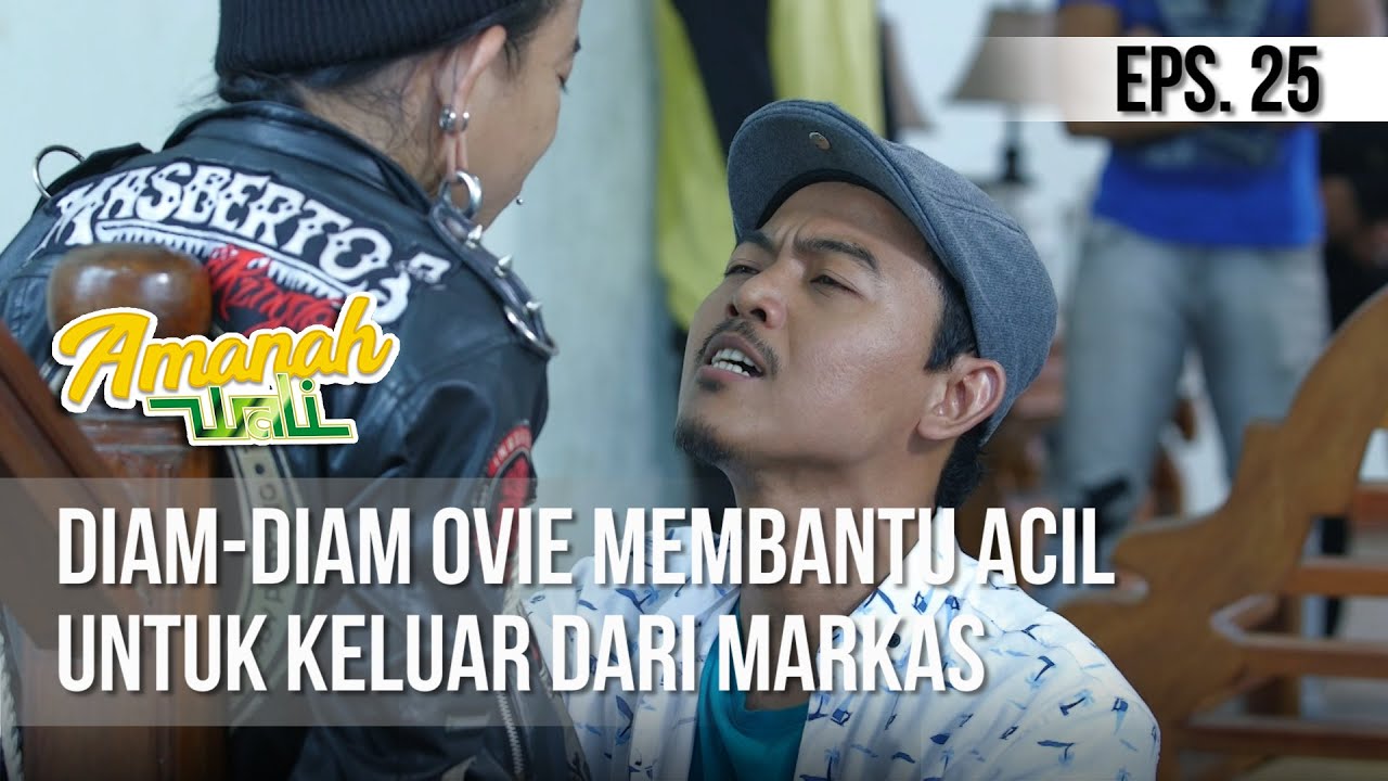 AMANAH WALI 3 - Diam-Diam Ovie Membantu Acil Untuk Keluar Dari Markas [22 Mei 2019]