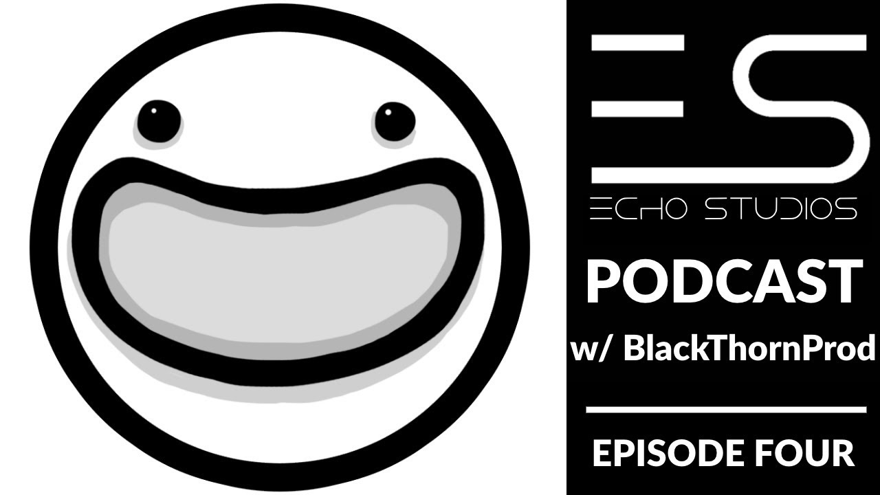 Echo Studios Podcast #4 - BlackThornProd - YouTube
