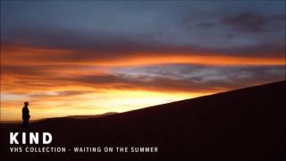 Video thumbnail of "VHS Collection - Waiting On The Summer"