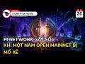 [5 Phút Crypto] Pi Network Gây Sốc Khi Một Năm Open Mainnet Bị Mổ Xẻ Lạnh Gáy
