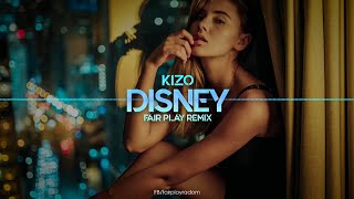 Kizo - DISNEY (FAIR PLAY REMIX)