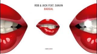 Rob & Jack feat. Sanjin - Badgal // OUT NOW