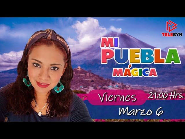 TeleByN Presenta: Mi Puebla Mágica - Programa 102
