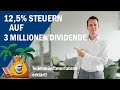 Nur 11% Steuern auf 3 Millionen Dividende - mit dem Teileinkünfteverfahren