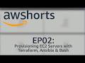 AWShorts EP02 - Provisioning EC2 Servers with Terraform, Ansible & Bash
