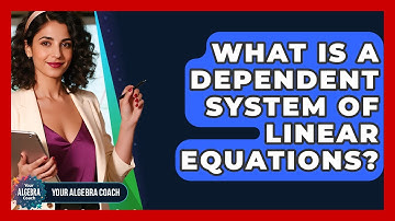 What Is A Dependent System Of Linear Equations? - Your Algebra Coach