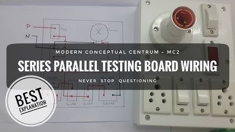 SERIES PARALLEL TESTING BOARD | Explanation with Diagram | Electrical | MC2