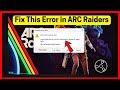 Fix ARC Raiders: Login failed due to a service interruption
