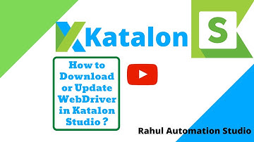 How to download or update Selenium WebDriver in Katalon Studio?🔥🔥 - Rahul Automation Studio