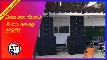 Bán dàn âm thanh | dàn nhạc sống 182TR | 8 loa array ATI khách Hà Tĩnh | Thanh Huy | 0934554129