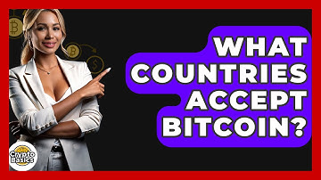 What Countries Accept Bitcoin? - CryptoBasics360.com