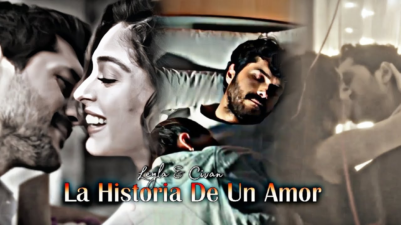 Leyla & Civan || La Historia De Un Amor