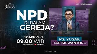 NPD DI DALAM GEREJA? | PS YUSAK HADISISWANTORO - 12 APRIL 2026 – 09.00 WIB