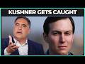 Jared Kushner Gets Exposed AGAIN