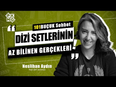 Dizi ve Film Setleri Hakkında Bilinmeyenler | Reji Şef Asistan ile 101BUÇUK SOHBET w/ Neslihan Aydın