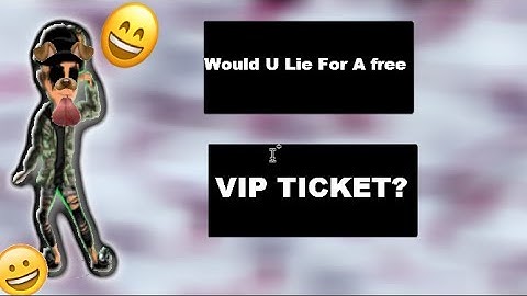 MSP// Would U Lie for A Free Vip Ticket? (READ DESCRIPTION