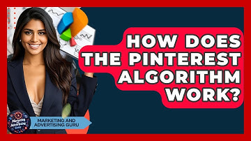 How Does The Pinterest Algorithm Work? - Marketing and Advertising Guru
