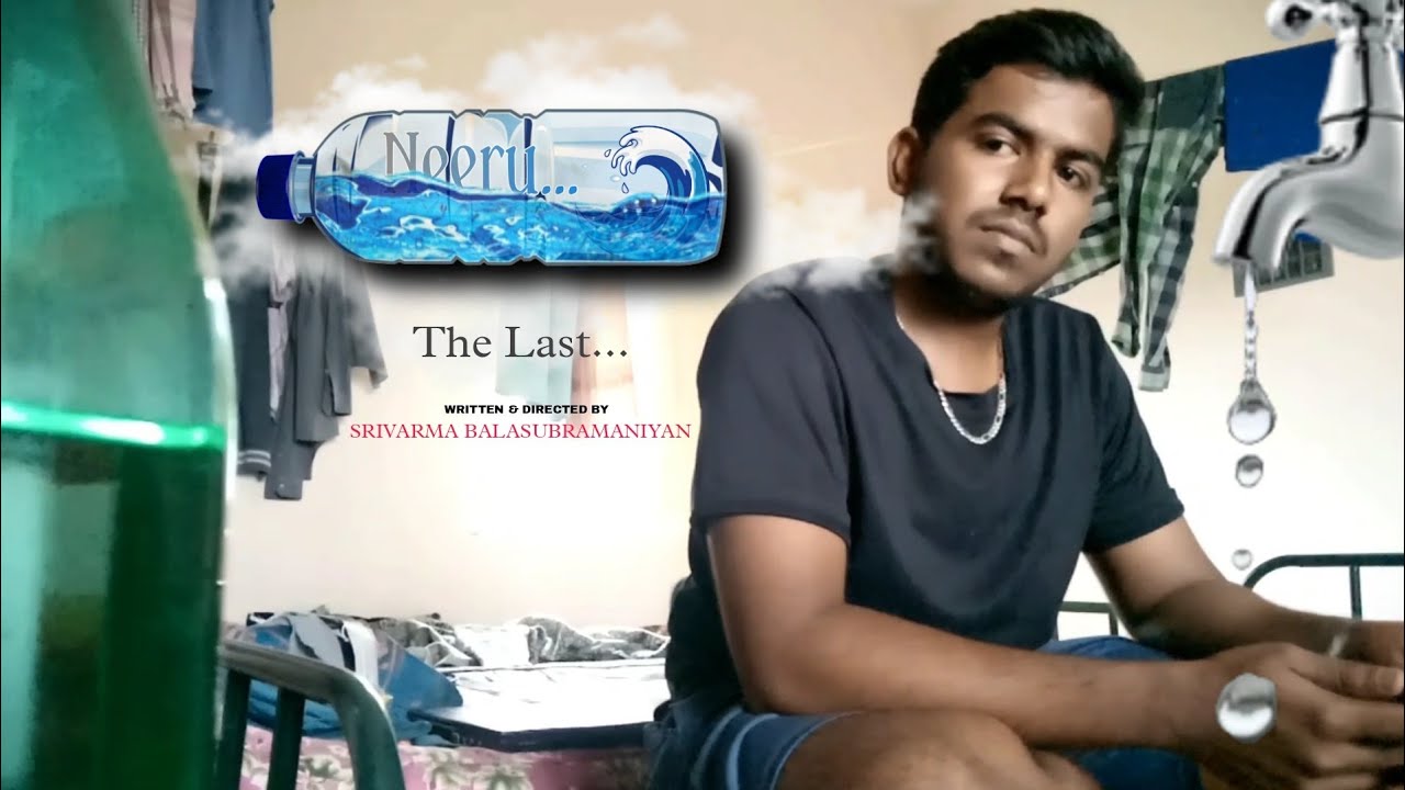 NEERU (THE LAST...)//A Short Film about water//@BSV003 #Neeru #shortfilm #tamil #savewater
