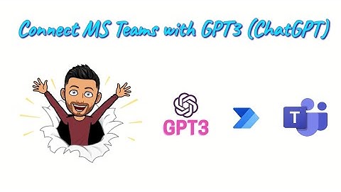 Connect MS Teams with GPT3 ( ChatGPT ) using Power Automate