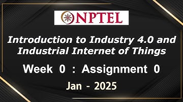 NPTEL Introduction To Industry 4.0 And Industrial IoT Week 0 Assignment 0 Quiz Answers | 2025 Jan