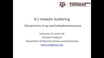 4.1 -  Inelastic scattering - characteristic x-ray and cathodoluminescence