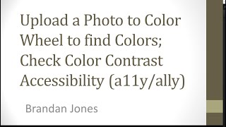 Upload a Photo to a Color Wheel to get inspiration for colors, check contrast accessibility (a11y)