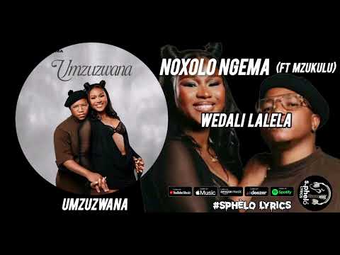 Noxolo nn2wgema ft mzukulu.  Umzuzwana