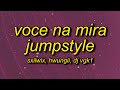 VOCE NA MIRA JUMPSTYLE Ultra Slowed 
