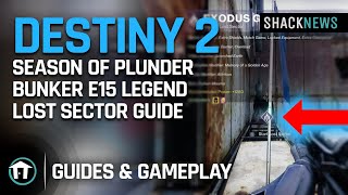 Bunker E15 Legend Lost Sector Guide - Destiny 2 Season of Plunder