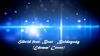 Video thumbnail of "Hibrid feat. Beat - Boldogság (Edemm' Cover)"