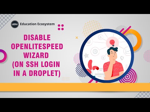 How Do I Disable OpenLiteSpeed Wizard (On SSH Login In A Droplet) | #programming