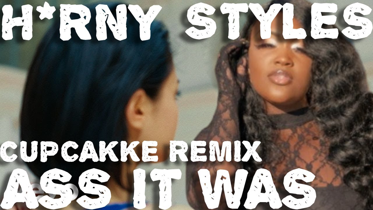 Harry Styles - A$$ It Was (CupcakKe Remix) 🌮