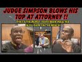 Judge simpson blows his top at attorney after he crosses the line  just the highlight