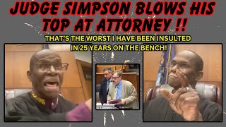 JUDGE SIMPSON BLOWS HIS TOP AT ATTORNEY AFTER HE CROSSES THE LINE! just the highlight!