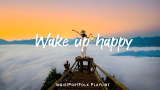 Wake up happy 🌞 Chill Acoustic/Indie/Pop/Folk Playlist makes your new day feel good